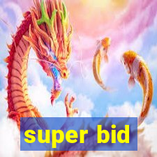 super bid