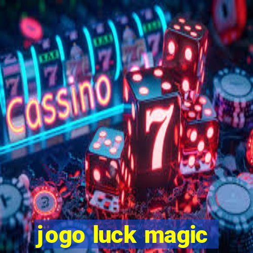 jogo luck magic