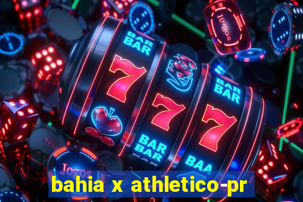 bahia x athletico-pr