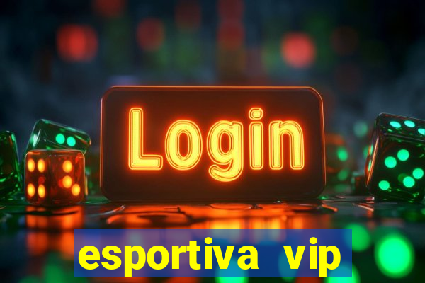 esportiva vip reclame aqui