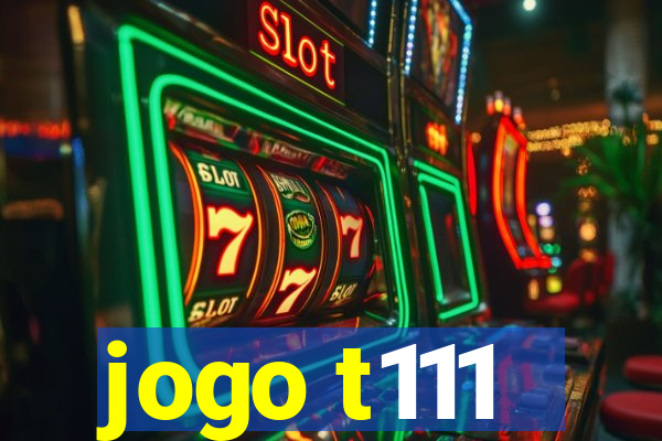 jogo t111