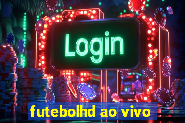 futebolhd ao vivo