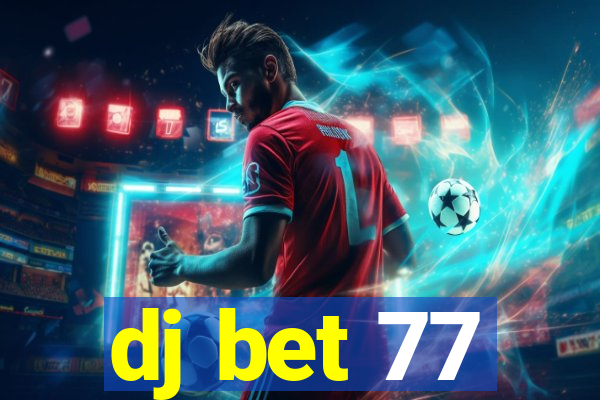 dj bet 77