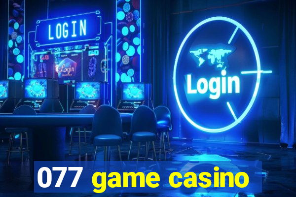 077 game casino