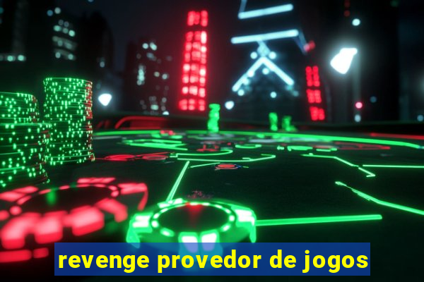 revenge provedor de jogos