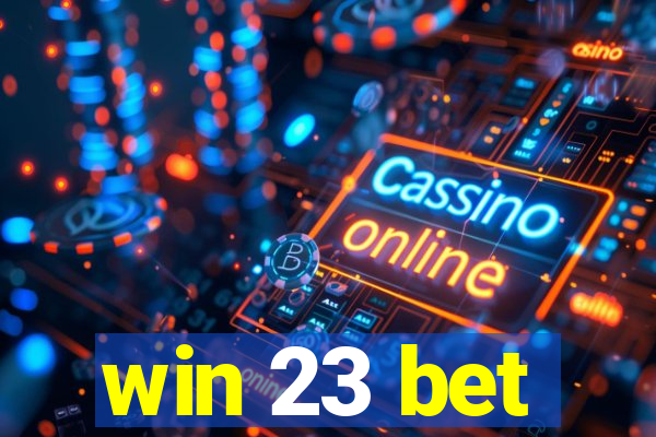 win 23 bet