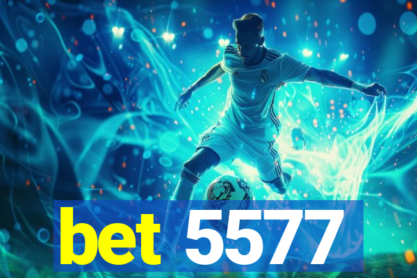 bet 5577