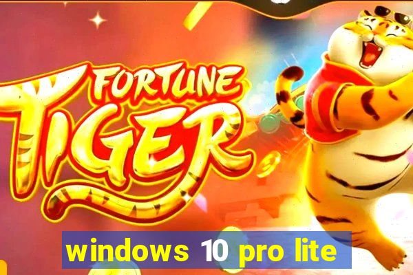 windows 10 pro lite