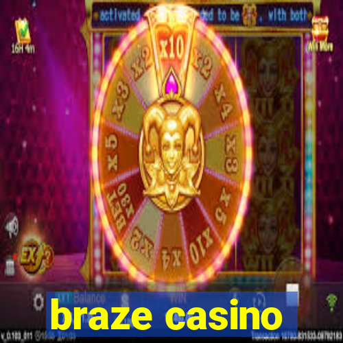 braze casino