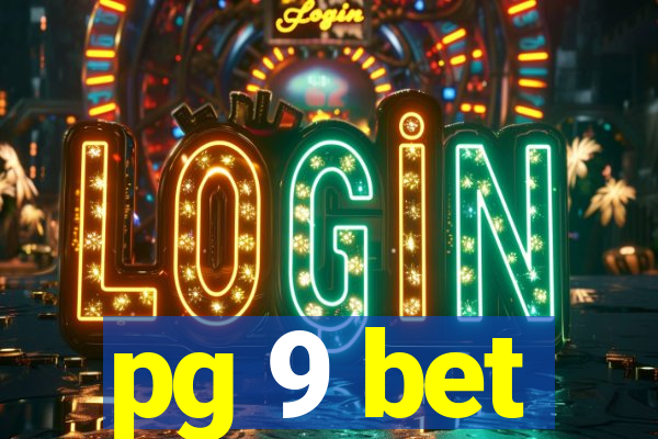 pg 9 bet