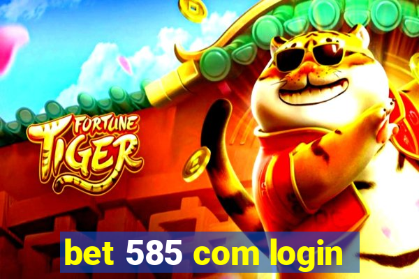 bet 585 com login