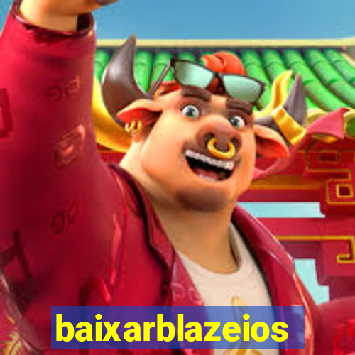 baixarblazeios