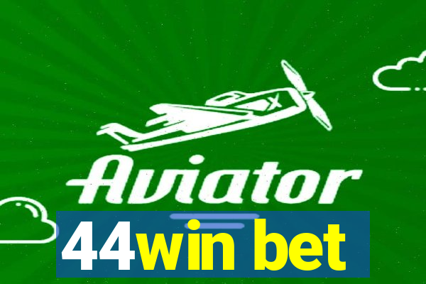 44win bet