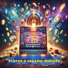 kraven o caçador dublado