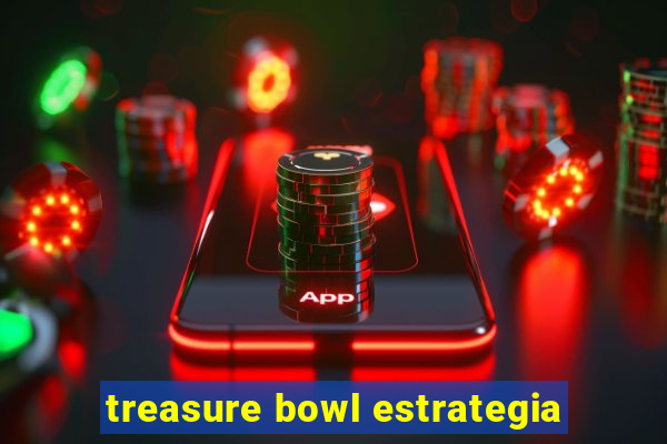 treasure bowl estrategia