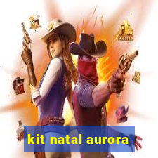 kit natal aurora