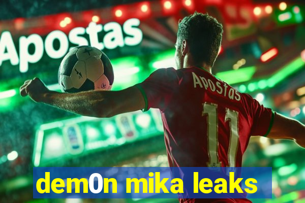 dem0n mika leaks