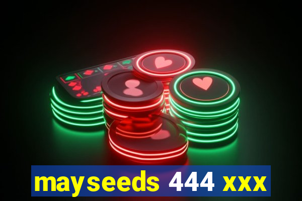 mayseeds 444 xxx