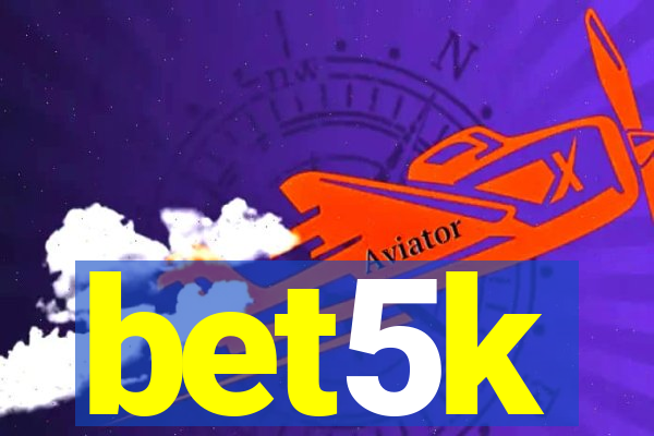 bet5k