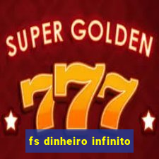 fs dinheiro infinito