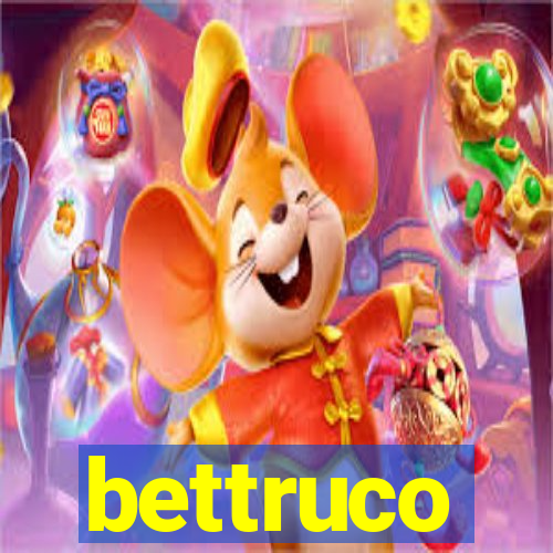 bettruco