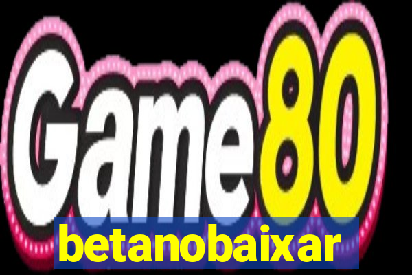 betanobaixar