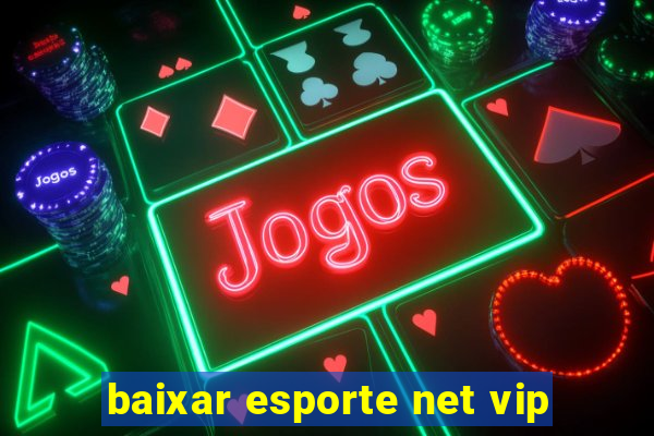 baixar esporte net vip