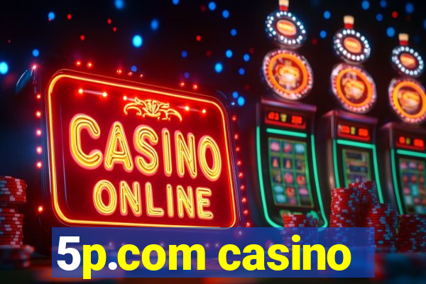 5p.com casino