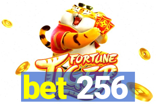 bet 256