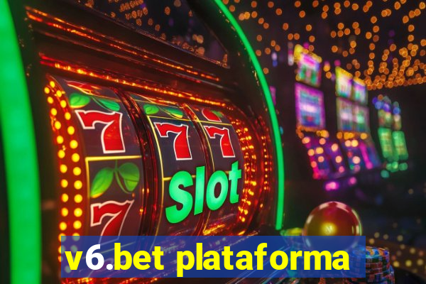 v6.bet plataforma