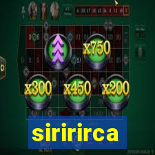 siririrca