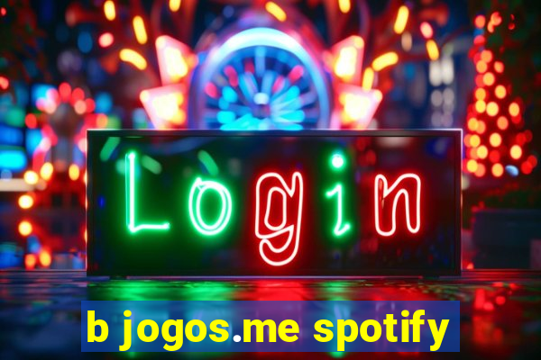 b jogos.me spotify