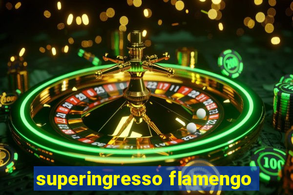 superingresso flamengo