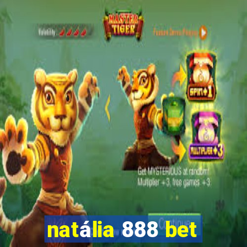 natália 888 bet