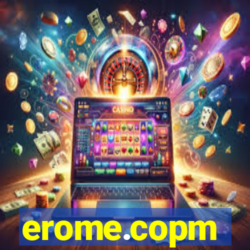 erome.copm