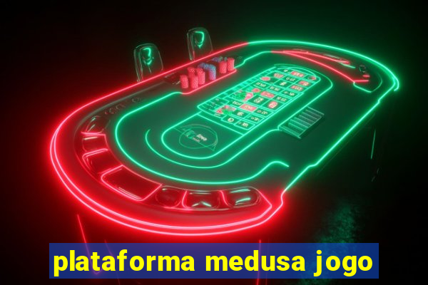 plataforma medusa jogo