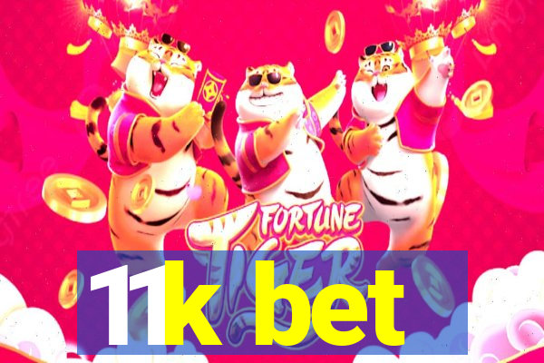 11k bet