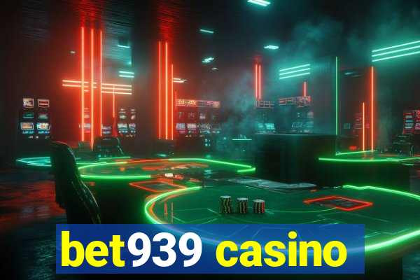 bet939 casino