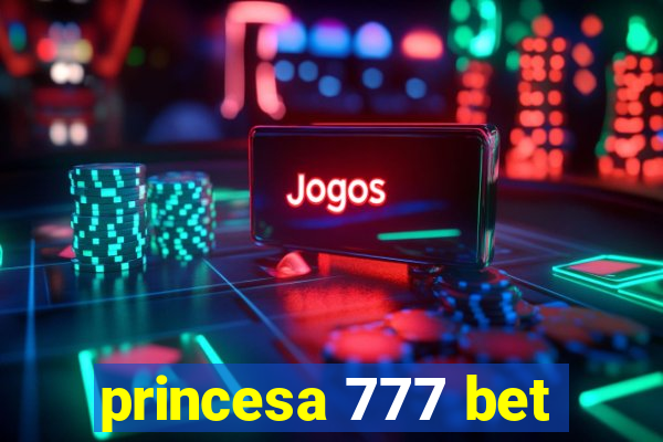 princesa 777 bet