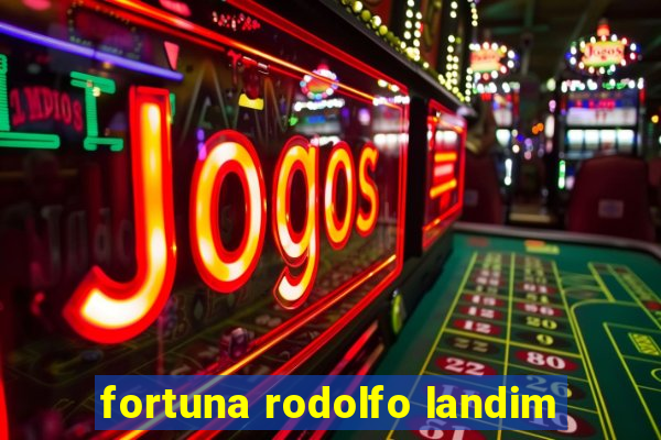 fortuna rodolfo landim