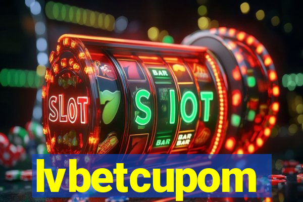 lvbetcupom