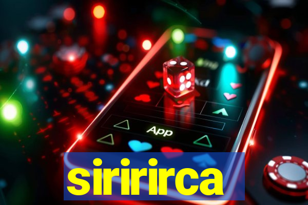 siririrca