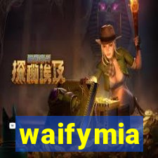 waifymia